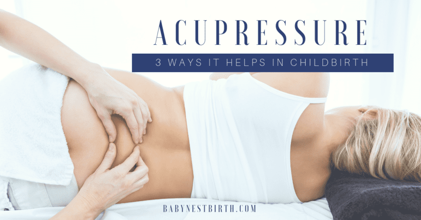 Pregnancy acupuncture and acupressure for birth